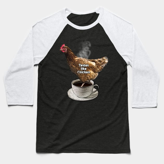 Tastes Like Chicken Baseball T-Shirt by DevanGill